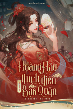 HOÀNG HẬU THÍCH DIỄN CỦA BẠO QUÂN