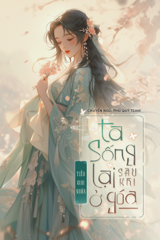 TA SỐNG LẠI SAU KHI Ở GÓA