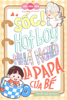 Sốc! Hotboy Nhà Nghèo Là Papa Của Bé