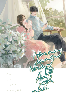 HÔM NAY SANG NHÀ TỚ ĂN CƠM NHÉ