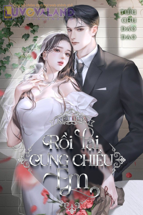 KẾT HÔN RỒI LẠI CƯNG CHIỀU EM