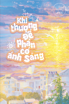 KHI THƯỢNG ĐẾ PHÁN CÓ ÁNH SÁNG