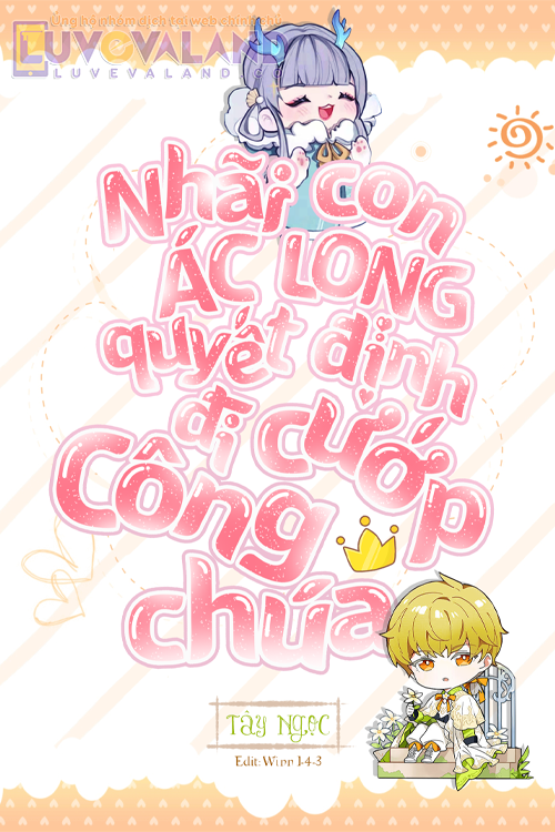 NHÃI CON ÁC LONG QUYẾT ĐỊNH ĐI CƯỚP CÔNG CHÚA