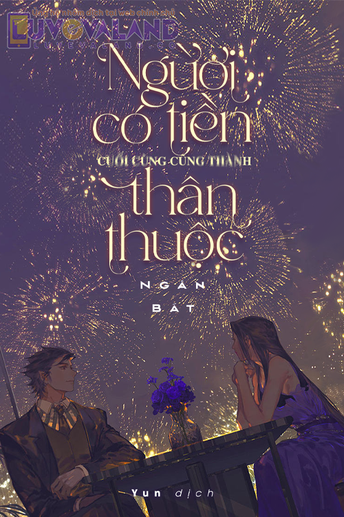 NGƯỜI CÓ TIỀN CUỐI CÙNG CŨNG THÀNH THÂN THUỘC