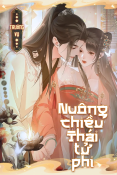 NUÔNG CHIỀU THÁI TỬ PHI