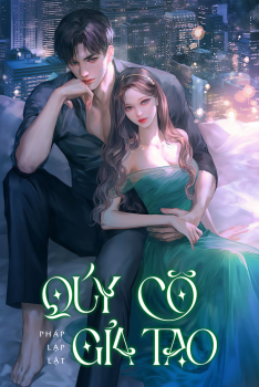 QUÝ CÔ GIẢ TẠO