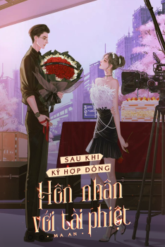 SAU KHI KÝ HỢP ĐỒNG HÔN NHÂN VỚI TÀI PHIỆT