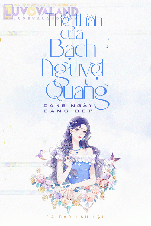 Thế Thân Của Bạch Nguyệt Quang Càng Ngày Càng Đẹp