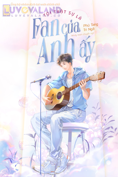 TÔI THẬT SỰ LÀ FAN CỦA ANH ẤY