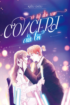 CÔ ẤY ĐẾN XEM CONCERT CỦA TÔI