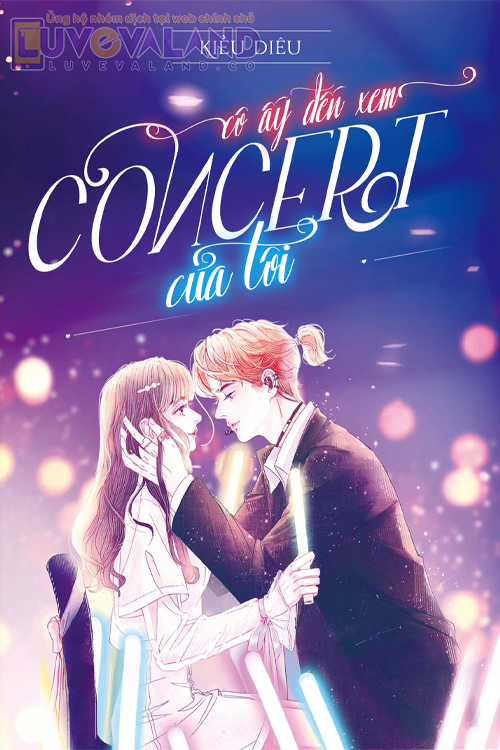 CÔ ẤY ĐẾN XEM CONCERT CỦA TÔI