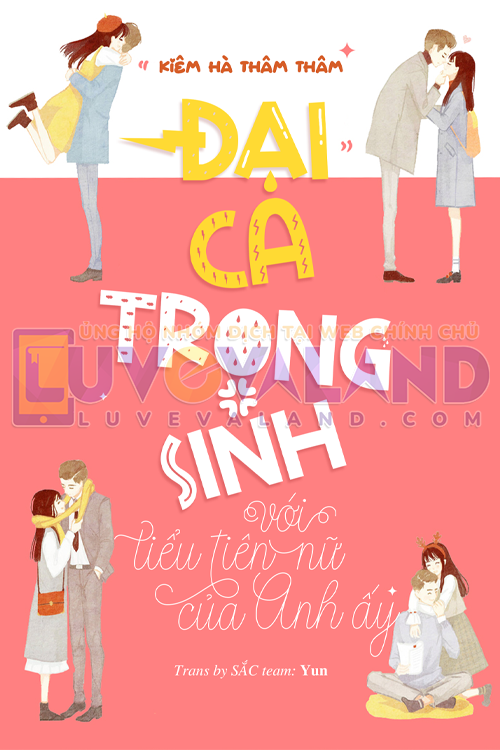 ĐẠI CA TRỌNG SINH VỚI TIỂU TIÊN NỮ CỦA ANH ẤY
