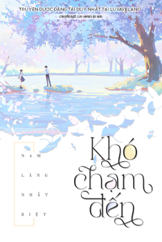 Khó Chạm Đến [Khó Phàn]
