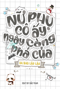NỮ PHỤ, CÔ ẤY NGÀY CÀNG PHÁ CỦA