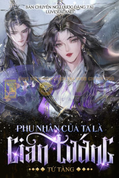 PHU NHÂN CỦA TA LÀ GIAN TƯỚNG