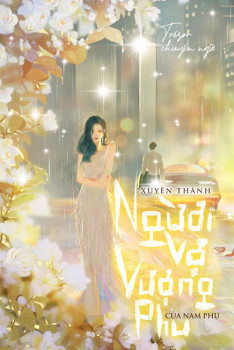 XUYÊN THÀNH NGƯỜI VỢ VƯỢNG PHU CỦA NAM PHỤ