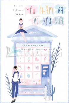 YÊU THẦM LÀ VỊ KẸO SỮA