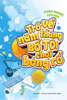 TRỞ VỀ NĂM THÁNG BỐ TÔI CHƠI BÓNG RỔ