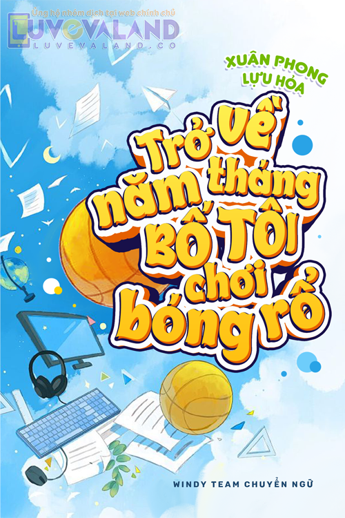 TRỞ VỀ NĂM THÁNG BỐ TÔI CHƠI BÓNG RỔ