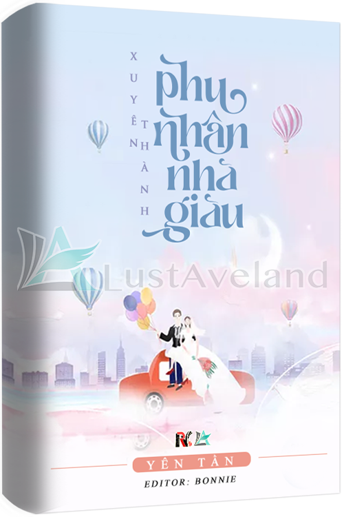 XUYÊN THÀNH PHU NHÂN NHÀ GIÀU