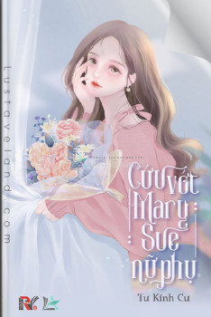 CỨU VỚT MARY SUE NỮ PHỤ
