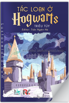 TÁC LOẠN Ở HOGWARTS