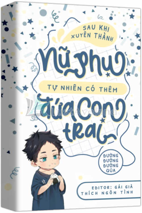 SAU KHI XUYÊN THÀNH NỮ PHỤ TỰ NHIÊN CÓ THÊM ĐỨA CON TRAI