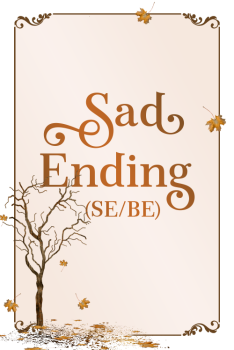 SAD ENDING (SE / BE)