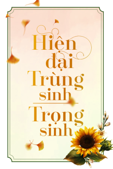 HIỆN ĐẠI TRÙNG SINH / TRỌNG SINH