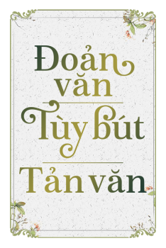 ĐOẢN VĂN / TÙY BÚT / TẢN VĂN