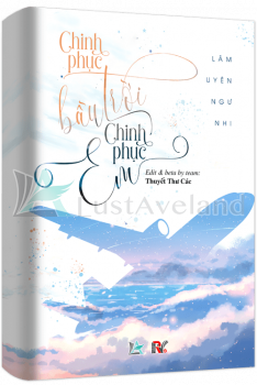 CHINH PHỤC BẦU TRỜI, CHINH PHỤC EM