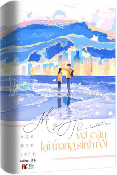 MỘ THIẾU, VỢ CẬU LẠI TRỌNG SINH RỒI