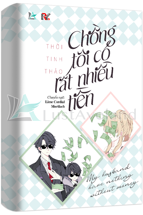 CHỒNG TÔI CÓ RẤT NHIỀU TIỀN