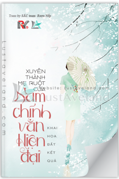 XUYÊN THÀNH MẸ RUỘT CỦA NAM CHÍNH VĂN HIỆN ĐẠI