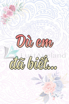 DÙ EM ĐÃ BIẾT...
