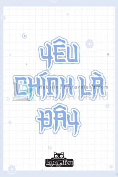 YÊU CHÍNH LÀ ĐÂY