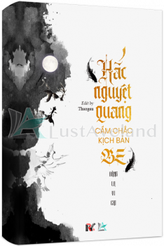 HẮC NGUYỆT QUANG CẦM CHẮC KỊCH BẢN BE