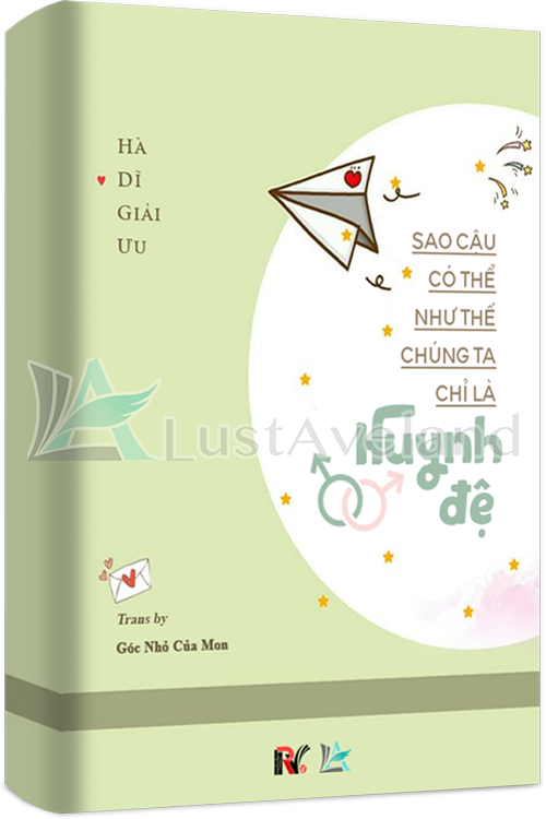 SAO CẬU CÓ THỂ NHƯ THẾ, CHÚNG TA CHỈ LÀ HUYNH ĐỆ
