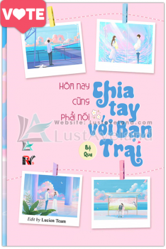 [VTĐD]_HÔM NAY CŨNG PHẢI NÓI CHIA TAY VỚI BẠN TRAI
