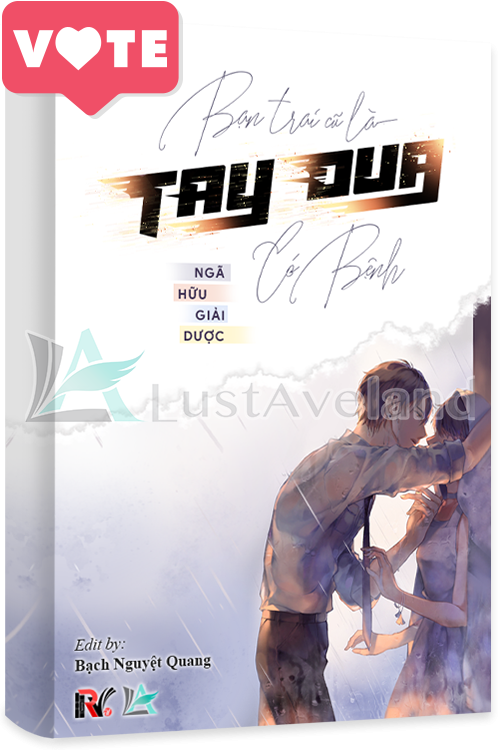 BẠN TRAI CŨ LÀ TAY ĐUA CÓ BỆNH