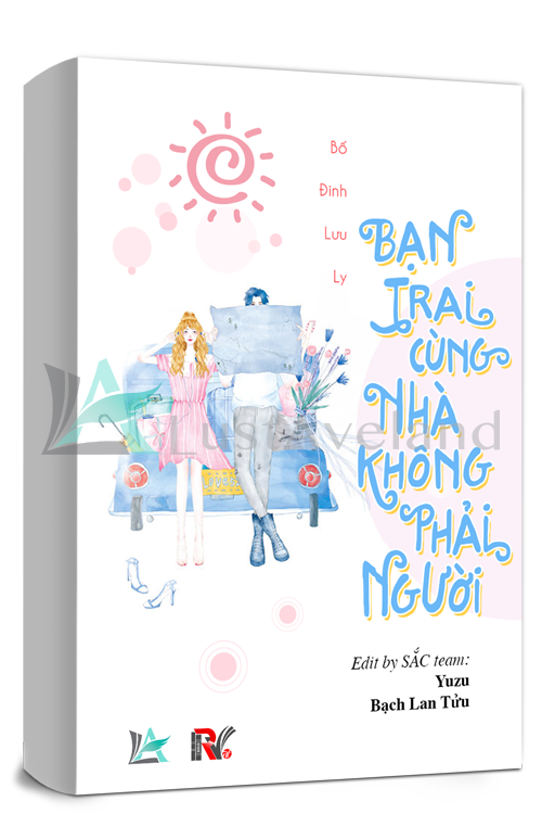 BẠN TRAI CÙNG NHÀ KHÔNG PHẢI NGƯỜI