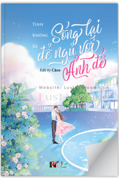 SỐNG LẠI ĐỂ NGỦ VỚI ẢNH ĐẾ