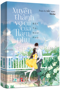 XUYÊN THÀNH VỢ CŨ CỦA NAM PHỤ