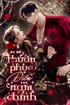 Ác Nữ Thuần Hóa Điên Phê Nam Chính.