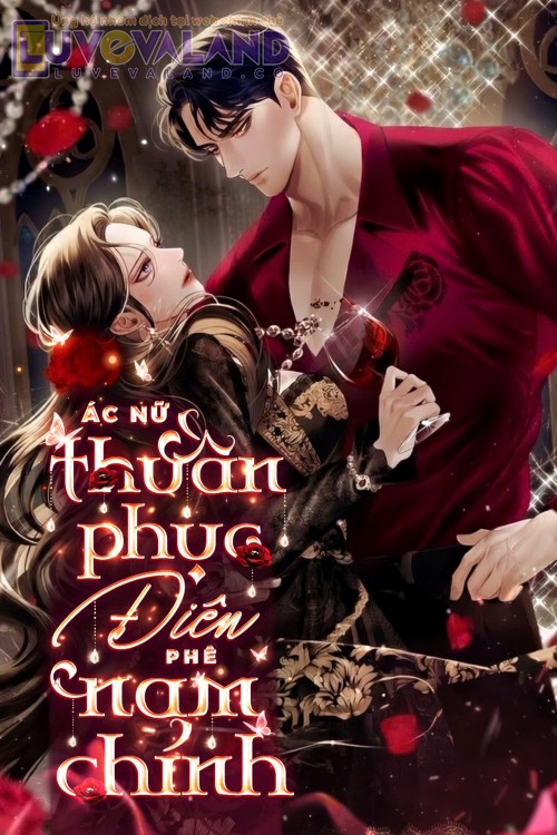 Ác Nữ Thuần Hóa Điên Phê Nam Chính.